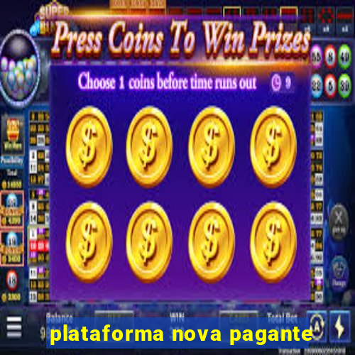 plataforma nova pagante